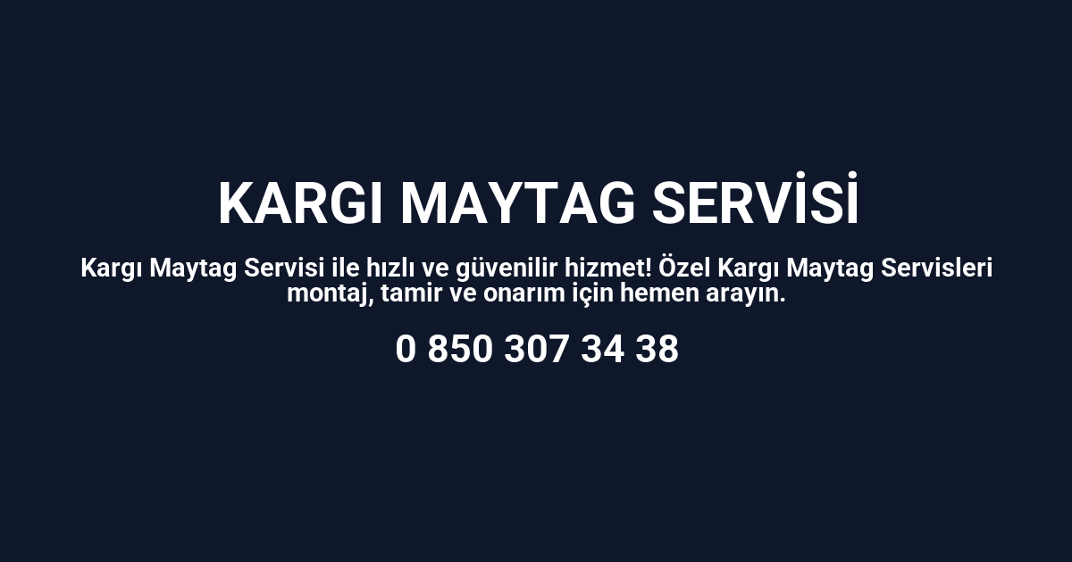 Kargı Maytag Servisi